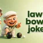 Lawn Bowls Jokes
